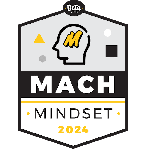 The MACH Mindset - Beta Tester